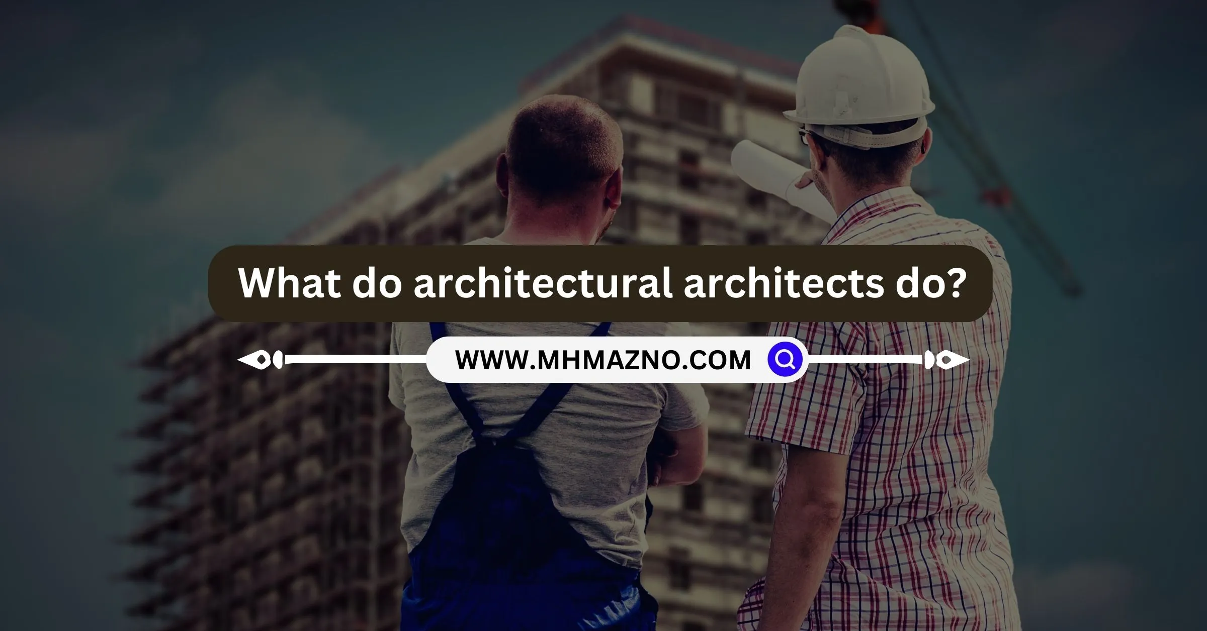 Types of Architecture, and What do architectural architects do