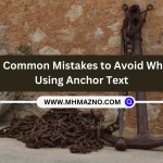 10 Common Mistakes to Avoid When Using Anchor Text
