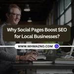 Why Social Pages Boost SEO for Local Businesses?