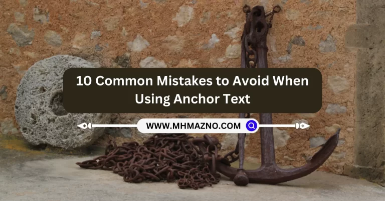 10 Common Mistakes to Avoid When Using Anchor Text